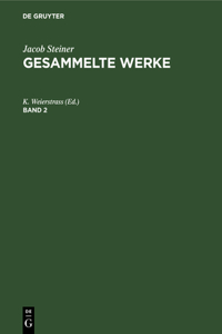 Jacob Steiner: Gesammelte Werke. Band 2