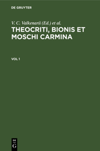 Theocriti, Bionis Et Moschi Carmina. Vol 1