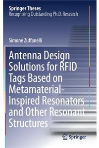 Antenna Design Solutions for RFID Tags Based on Metamaterial-Inspired Resonators and Other Resonant Structures