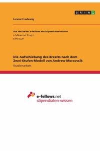 Aufschiebung des Brexits nach dem Zwei-Stufen-Modell von Andrew Moravcsik