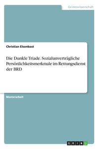 Dunkle Triade. Sozialunverträgliche Persönlichkeitsmerkmale im Rettungsdienst der BRD