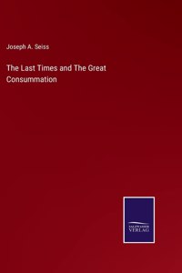 The Last Times and The Great Consummation