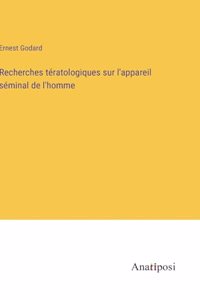 Recherches tératologiques sur l'appareil séminal de l'homme