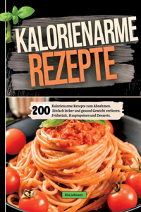 200 Kalorienarme Rezepte zum Abnehmen.