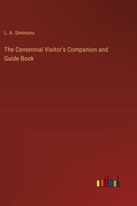 Centennial Visitor's Companion and Guide Book