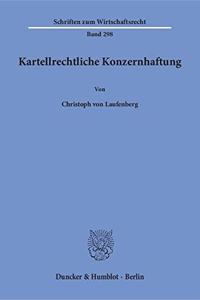 Kartellrechtliche Konzernhaftung