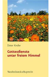 Gottesdienste Unter Freiem Himmel: Von Der Sehnsucht Nach Dem Paradies