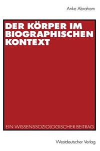 Der Körper im biographischen Kontext