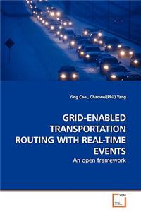 Grid-Enabled Transportation Routing with Real-Time Events