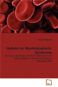 Update on Myelodysplastic Syndrome