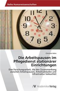 Arbeitspausen im Pflegedienst stationärer Einrichtungen
