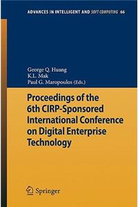 Proceedings of the 6th Cirp-Sponsored International Conference on Digital Enterprise Technology