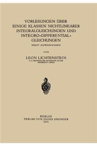 Vorlesungen Über Einige Klassen Nichtlinearer Integralgleichungen Und Integro-Differentialgleichungen