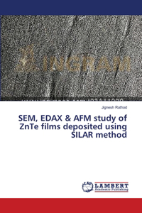 SEM, EDAX & AFM study of ZnTe films deposited using SILAR method