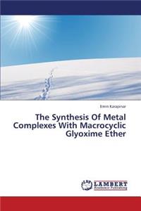 Synthesis of Metal Complexes with Macrocyclic Glyoxime Ether