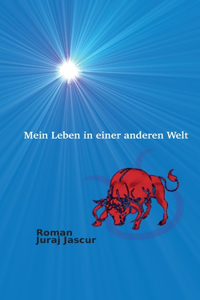 Mein Leben in einer anderen Welt