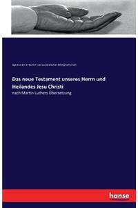 Das neue Testament unseres Herrn und Heilandes Jesu Christi