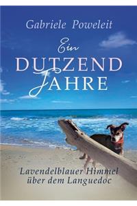Dutzend Jahre. Lavendelblauer Himmel über dem Languedoc