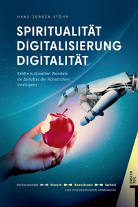 Spiritualität Digitalisierung Digitalität Lebenswelten unserer Zeit