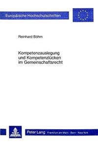 Kompetenzauslegung und Kompetenzluecken im Gemeinschaftsrecht