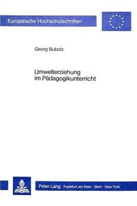 Umwelterziehung im Paedagogikunterricht der gymnasialen Oberstufe