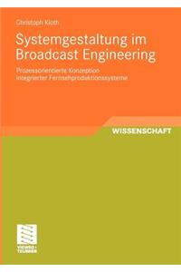 Systemgestaltung Im Broadcast Engineering