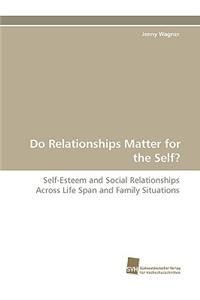 Do Relationships Matter for the Self?