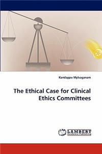 Ethical Case for Clinical Ethics Committees
