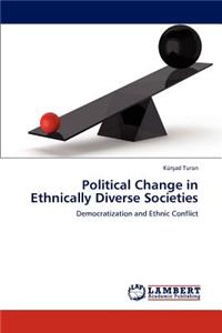 Political Change in Ethnically Diverse Societies