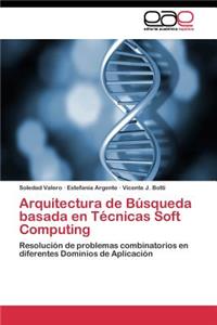 Arquitectura de Búsqueda basada en Técnicas Soft Computing