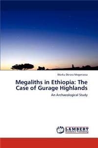 Megaliths in Ethiopia: The Case of Gurage Highlands