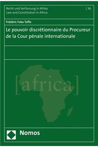 Le Pouvoir Discretionnaire Du Procurer de la Cour Penale Internationale