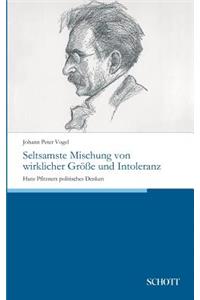 Seltsamste Mischung von wirklicher Größe und Intoleranz