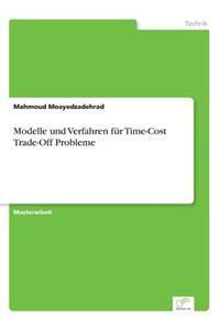Modelle und Verfahren für Time-Cost Trade-Off Probleme