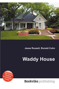 Waddy House