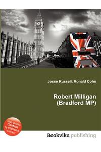 Robert Milligan (Bradford Mp)