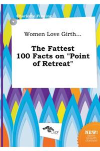 Women Love Girth... the Fattest 100 Facts on Point of Retreat