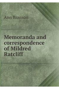 Memoranda and Correspondence of Mildred Ratcliff