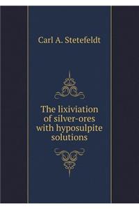 The Lixiviation of Silver-Ores with Hyposulpite Solutions