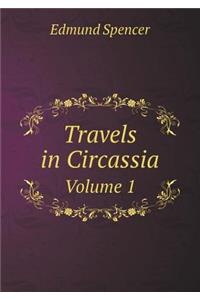 Travels in Circassia Volume 1