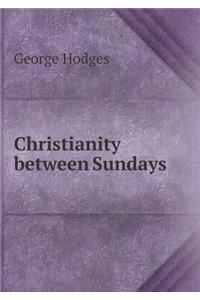 Christianity Between Sundays