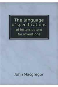 The language of specifications of letters patent for inventions