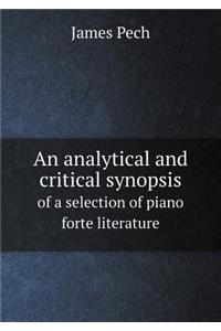 An Analytical and Critical Synopsis of a Selection of Piano Forte Literature