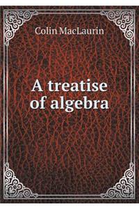 A Treatise of Algebra