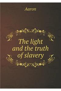 The Light and the Truth of Slavery