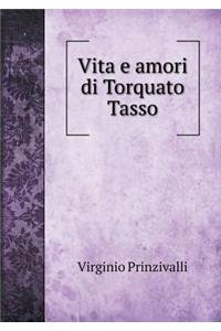 Vita e amori di Torquato Tasso