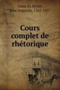 Cours complet de rhetorique
