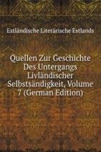 Quellen Zur Geschichte Des Untergangs Livlandischer Selbstsandigkeit, Volume 7 (German Edition)