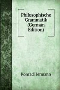 Philosophische Grammatik (German Edition)