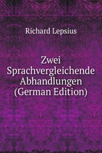 Zwei Sprachvergleichende Abhandlungen (German Edition)